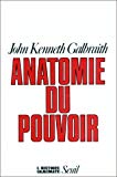 Anatomie du pouvoir John Kenneth Galbraith