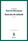 Cent ans de solitude roman Gabriel García Márquez ; traduit de l'espagnol par Claude et Carmen Durand