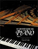 Le Grand livre du piano édition préparée par Dominic Gill ; traduction de Marie Claire Cuvillier