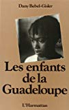 Les enfants de la Guadeloupe Dany Bébel-Gisler
