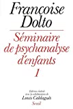 Séminaire de psychanalyse d'enfants Françoise Dolto ; édition réalisée avec la collaboration de Louis Caldaguès