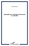 Histoire de l'architecture dans la Caraïbe par David Buisseret ; traduction de Claude Fivel-Démoret