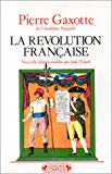 La Révolution française Pierre Gaxotte,...