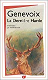 La Dernière harde Maurice Genevoix ; introd., notes, bibliogr. et chronol. par Mireille Sacotte,...