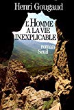 L'Homme à la vie inexplicable roman Henri Gougaud