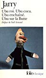 Ubu Alfred Jarry ; publié sur les textes définitifs établis, présentés et annotés par Noël Arnaud et Henri Bordillon