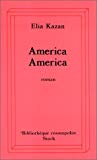 America, America Elia Kazan ; roman ; trad. de l'américain par Emy Moliné