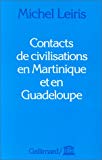 Contacts de civilisations en Martinique et en Guadeloupe par Michel Leiris