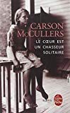 Le Coeur est un chasseur solitaire roman Carson McCullers ; traduit de l'anglais par Marie-Madeleine Fayet ; préface de Denis de Rougemont