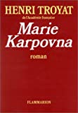 Marie Karpovna roman Henri Troyat,...