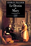 Les destin de Mary roman Charles Palliser ; trad. de l'anglais par Gérard Piloquet
