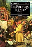 Les faubourgs de l'enfer roman Charles Palliser ; trad. de l'anglais par Gérard Piloquet