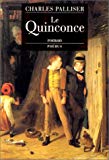 Le Quinconce l'héritage de John Huffam : roman Charles Palliser ; trad. de l'anglais par Gérard Piloquet