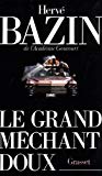 Le grand méchant doux roman Hervé Bazin,...