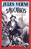 San Carlos et autres récits inédits Jules Verne ; éd. établie par Jacques Davy, Régis Miannay, Christian Robin, Claudine Sainlot ; ill. de Tardi