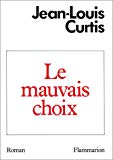 Le mauvais choix roman Jean-Louis Curtis