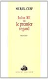 Julia M. ou Le premier regard roman Muriel Cerf