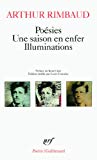 Poésies ; Une Saison en enfer ; Illuminations Arthur Rimbaud ; préface de René Char ; texte présenté, établi et annoté par Louis Forestier,...