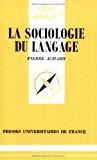 La sociologie du langage Pierre Achard