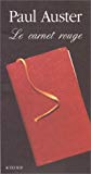 Le carnet rouge Paul Auster ; trad. de l'américain par Christine Le Boeuf