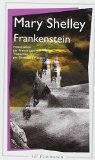 Frankenstein ou le Prométhée moderne Mary W. Shelley ; [traduit par Germain d'Hangest] ; chronologie, introduction, notes, archives de l'œuvre et légende par Francis Lacassin
