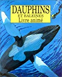 Dauphins et baleines livre animé [texte de Tanner Ottley Gay] ; [ill. de Jean Cassels]