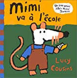 Mimi va à l'école Lucy Cousins