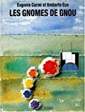 Les gnomes de Gnou Eugenio Carmi et Umberto Eco ; [trad. par Jean-Noël Schifano]