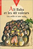 Ali Baba et les quarante voleurs traduit de l'arabe par Antoine Galland ; illustrations de André Dahan