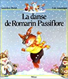 La Danse de Romarin Passiflore [texte] Geneviève Huriet ; [ill.] Loïc Jouannigot