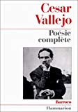 Poésie complète César Vallejo ; traduit de l'espagnol (péruvien) par Gérard de Cortanze