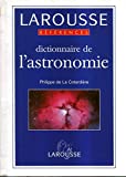 Dictionnaire de l'astronomie Philippe de la Cotardière