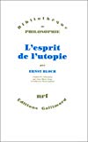 L'Esprit de l'utopie Ernst Bloch ; traduit de l'allemand par Anne-Marie Lang et Catherine Piron-Audard