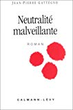 Neutralité malveillante roman Jean-Pierre Gattegno