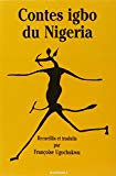 Contes igbo du Nigeria de la brousse à la rivière recueillis et trad. par Françoise Ugochukwu