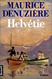 Helvétie roman 1 Maurice Denuzière