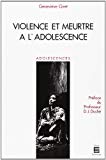 Violence et meurtre à l'adolescence Geneviève Giret ; préf. du Prof. D. J. Duché