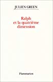 Ralph et la quatrième dimension Julien Green