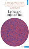 Le hasard aujourd'hui H. Barreau, P.-M. De Biasi, J.-L. Boursin [et al.] ; interrogés par Emile Noël