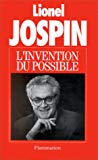 L'invention du possible Lionel Jospin