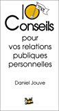 10 conseils pour vos relations publiques personnelles Daniel Jouve