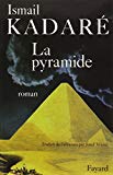 La pyramide roman Ismaïl Kadaré ; trad. de l'albanais par Jusuf Vrioni