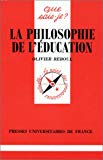 La philosophie de l'éducation Olivier Reboul,...