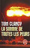 La somme de toutes les peurs roman 1 Tom Clancy ; trad. de l'anglais par Luc de Rancourt