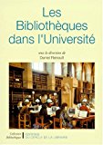 Les bibliothèques dans l'université sous la dir. de Daniel Renoult ; avec la collab. de Nicole Bellier, Marie-Françoise Bisbrouck, Pierre Carbone... [et al.]