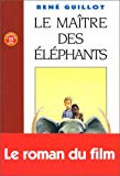 Le maître des éléphants René Guillot ; ill., Éphémère
