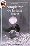 Complainte de la lune basse Scott O'Dell ; trad. de l'américain par Martine Delattre ; ill. de Solvej Crévelier