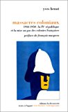 Massacres coloniaux 1944-1950 : la IVe République et la mise au pas des colonies françaises Yves Benot ; préf. de François Maspero