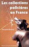 Les collections policières en France au tournant des années 1990 par Jacques Breton,... ; préf. de Claude Mesplède