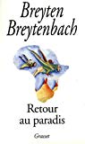 Retour au paradis journal africain Breyten Breytenbach ; trad. de l'anglais par Jean Guiloineau